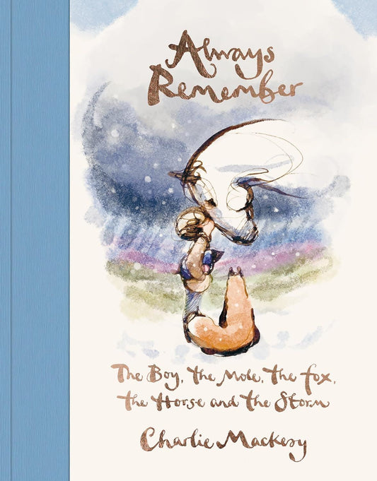 Always Remember: The Boy, The Mole, The Fox, The Storm