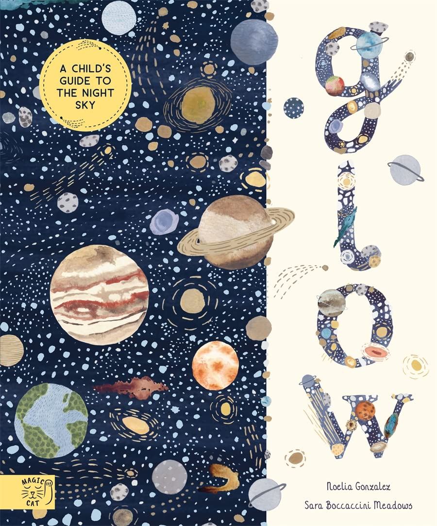 GLOW: A CHILDRENS GUIDE TO THE NIGHT SKY
