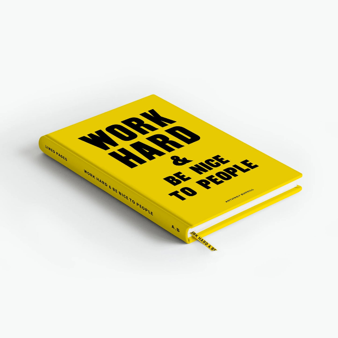 Work Hard & Be Nice To People Notebook