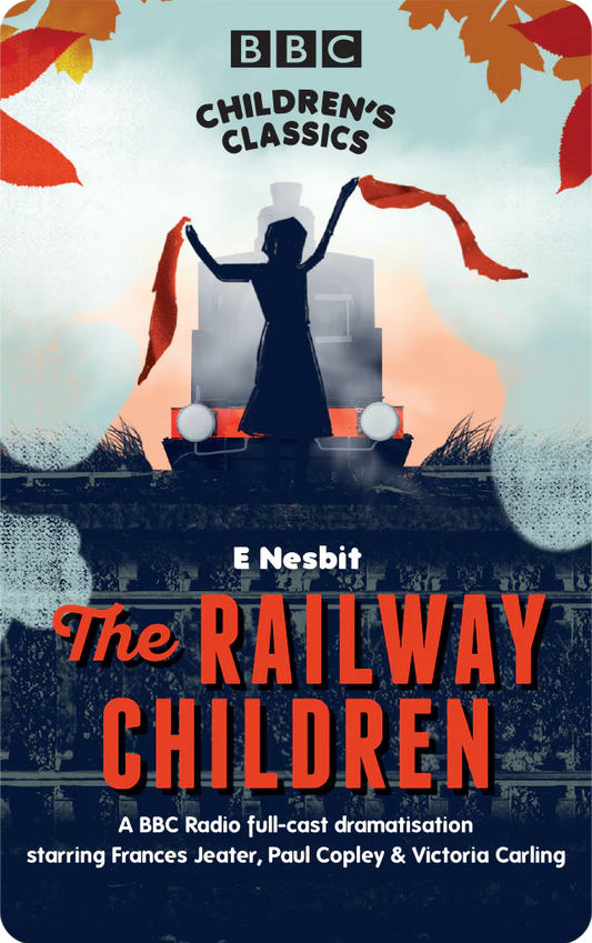 The Railway Children (BBC Children’s Classics)