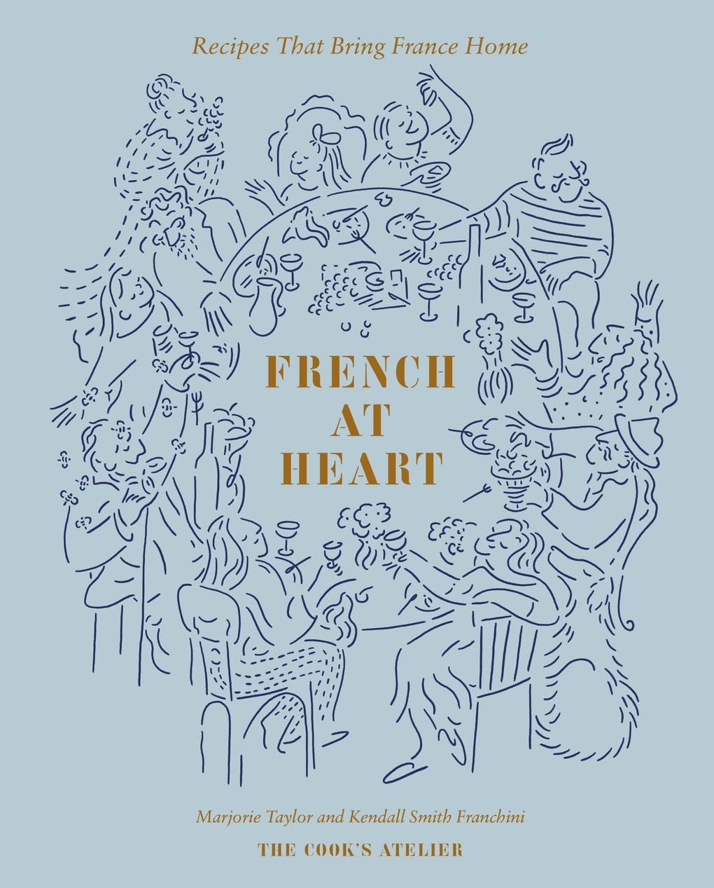 French At Heart Recipes That Bring France Home