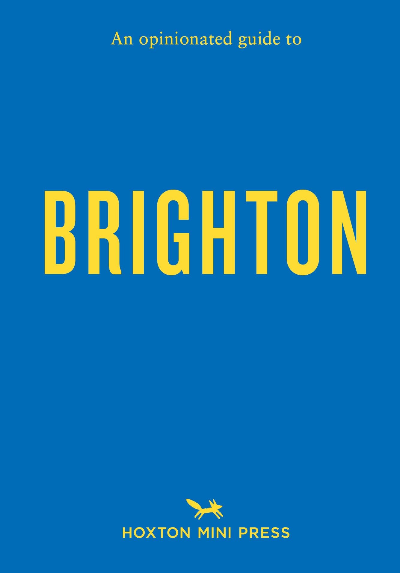 Opinionated Guide To Brighton