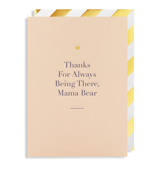 Thanks For Always Being There Mama Bear Greeting Card