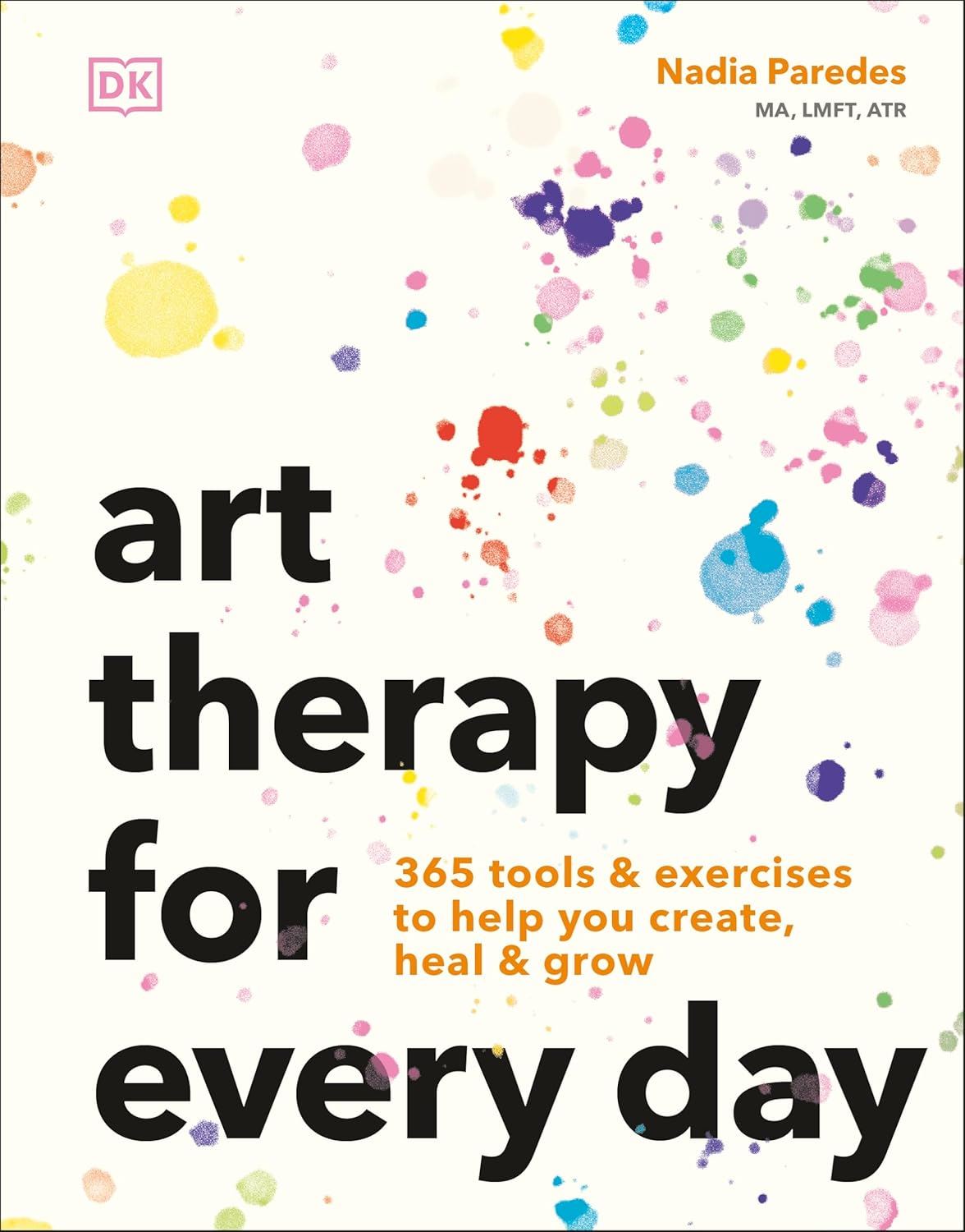 ART THERAPY FOR EVERY DAY: 365 TOOLS AND EXERCISES (PB)