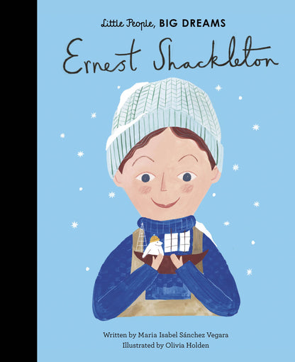 LITTLE PEOPLE BIG DREAMS: ERNEST SHACKLETON