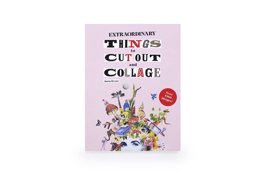 Extraordinary Things to Cut Out and Collage by Maria Rivans (Paperback): Paperback