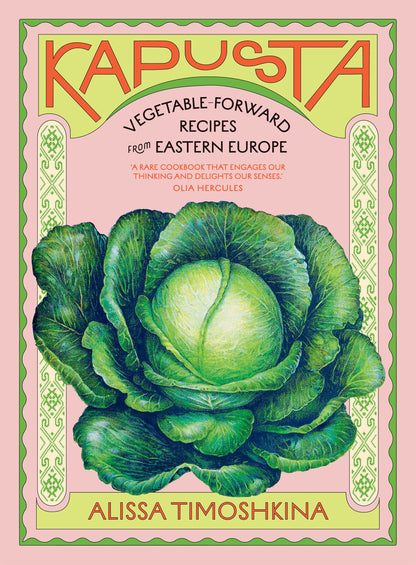 Kapusta : Vegetable Forward Recipes From Eastern Europe