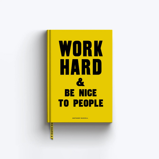 Work Hard & Be Nice To People Notebook