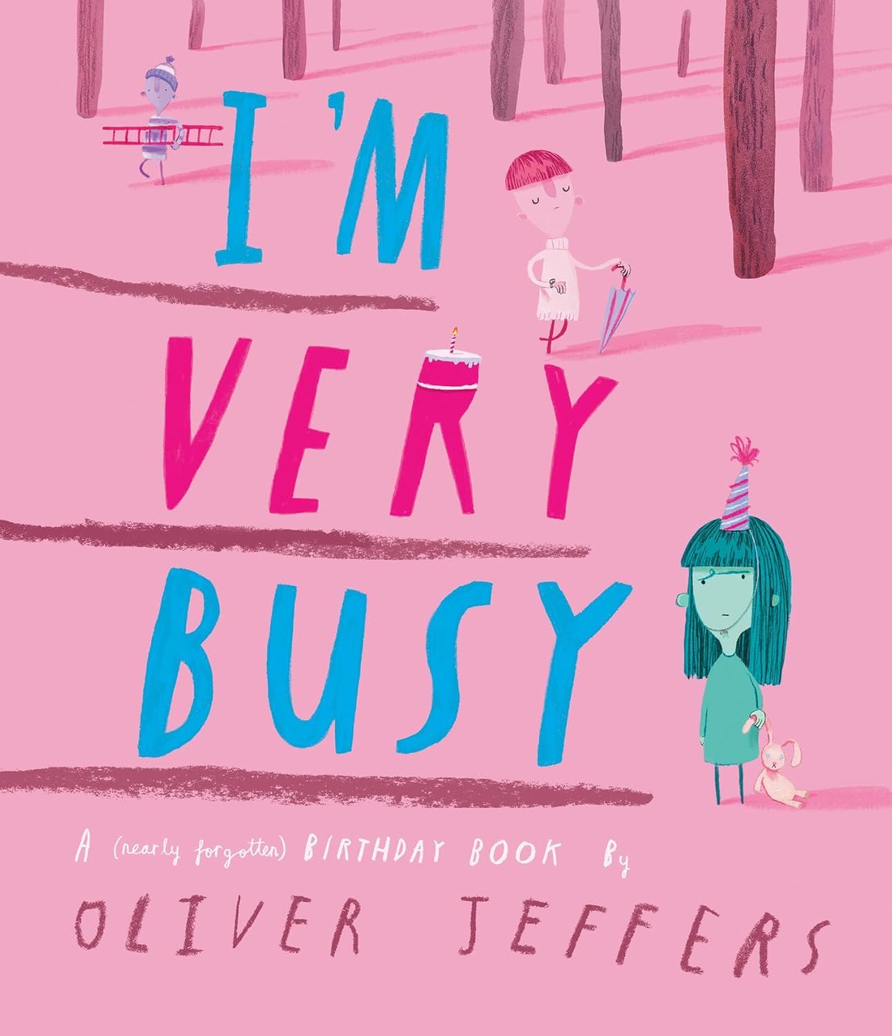 I’m Very Busy: A Nearly Forgotten Birthday Book
