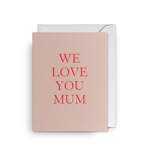 We Love You Mum