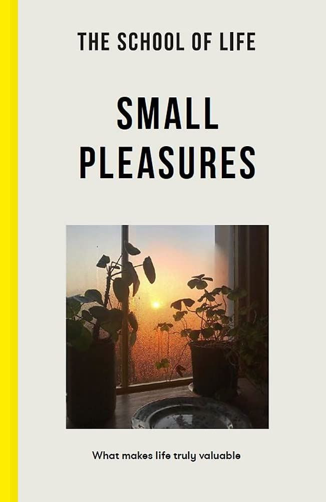 Small Pleasures (School of Life)