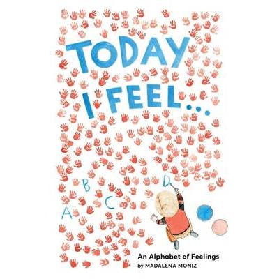 Today I Feel: Alphabet Of Feelings