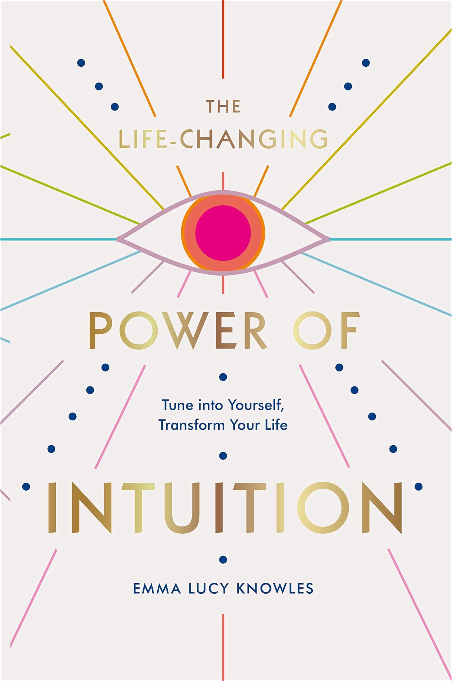 The Life Changing Power Of Intuition