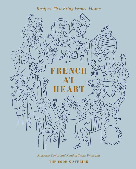 French At Heart Recipes That Bring France Home
