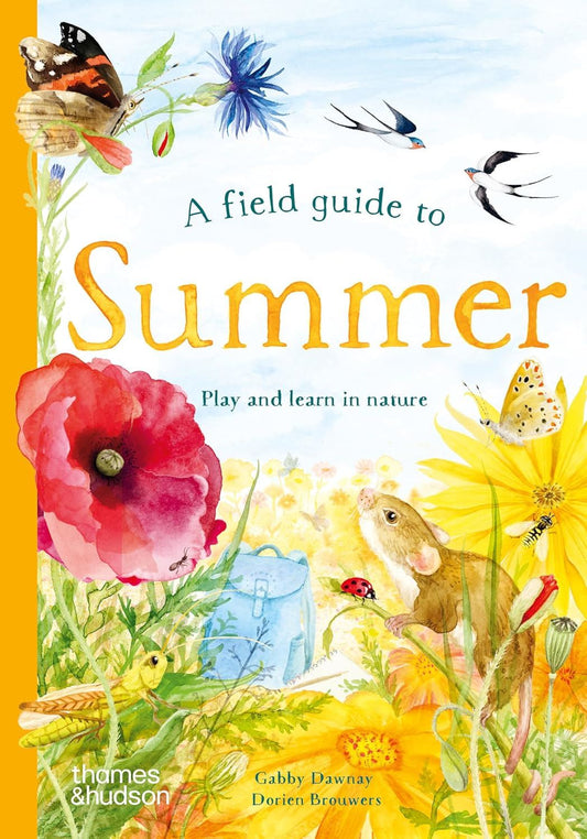 Field Guide To Summer Play And Learn In Nature