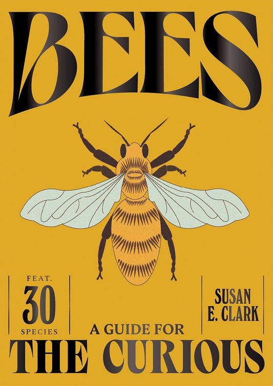 Bees A Guide For The Curious