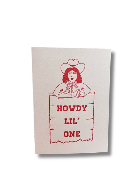 Howdy lil' one - new baby letterpress western card