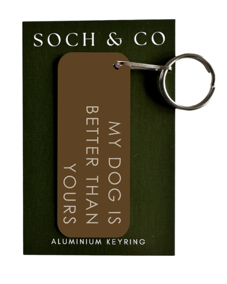 My dog is better than yours keyring