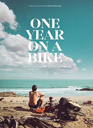 One Year On A Bike - From Amsterdam To Singapore