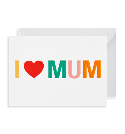 I Love Mum Greeting Card
