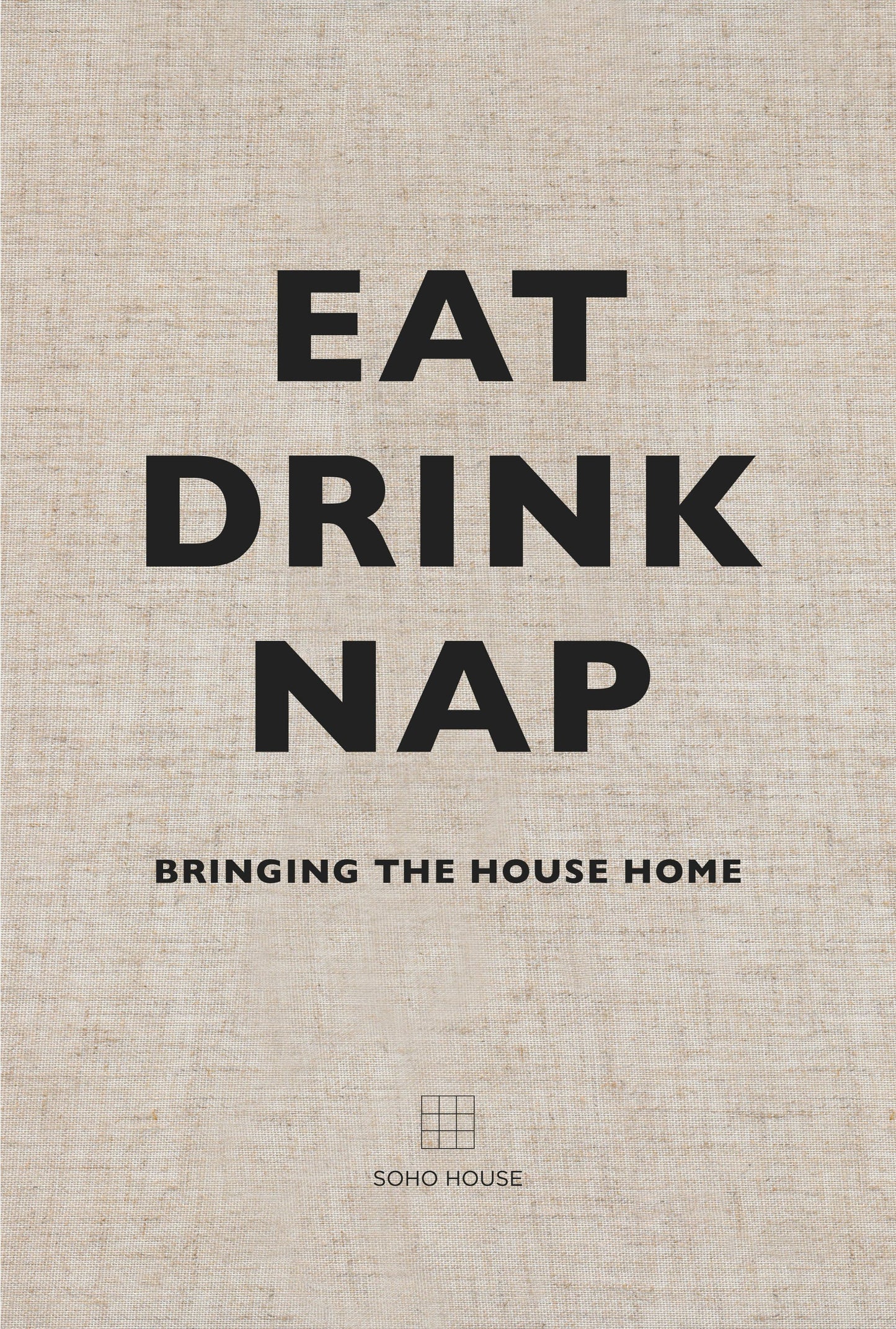 Eat Drink Nap (Soho House)