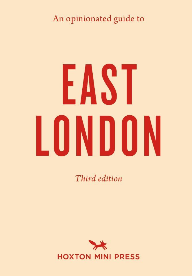 Opinionated Guide To East London