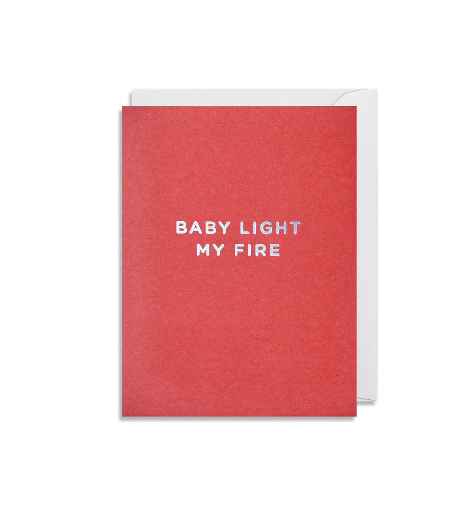 Valentines Card / Baby Light my Fire