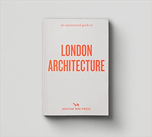 Opinionated Guide to London Architecture